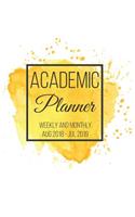Academic Planner Weekly and Monthly Aug 2018- Jul 2019: Calendar Schedule Organizer and Journal Notebook with Inspirational Quotes Gold Yellow Planner
