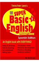 Teacher Lee's Super Basic English 1 Pocket Book - Spanish Edition (British Version)