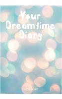 Your Dreamtime Diary: A Dream Year Log Book for You to Write in with Prompts - Glisten(3 Dreamtime Diaries 7" X 10")
