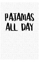 Pajamas All Day