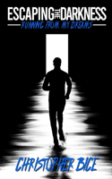 Escaping the Darkness: Running From My Dreams