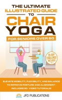 Ultimate Illustrated Guide to Chair Yoga for Seniors Over 60