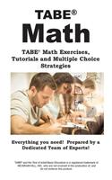 TABE Math: TABE(R) Math Exercises, Tutorials and Multiple Choice Strategies