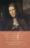 Popular Culture and Political Agency in Early Modern England and Ireland