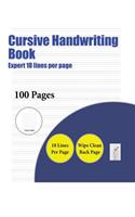 Cursive Handwriting Book (Highly advanced 18 lines per page): A handwriting and cursive writing book with 100 pages of extra large 8.5 by 11.0 inch writing practise pages. This book has guidelines for practisin(6 Cursive Handwriting Book)