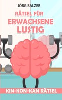 Rätsel Für Erwachsene Lustig: Kin-Kon-Kan Rätsel
