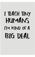 I Teach Tiny Humans I'm Kind of a Big Deal