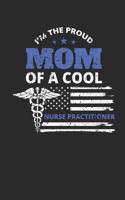 Proud Mom of a Nurse Practitioner Notebook: 140 Blank Lined Pages Softcover Notes Journal, College Ruled Composition Notebook, 6x9 [distressed Flag] Design Cover