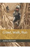 Crawl, Walk, Run