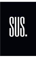 Sus.: A Funny & Elegant Wide Ruled Notebook/Journal for Millennials