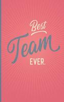 Best Team Ever - Notebook - Journal - Diary