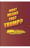 What Means That Trump? . . . Timon of Athens by William Shakespeare