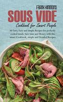 Sous Vide Cookbook for Smart People