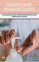 Desinfectante de Manos Casero: La mejor gui&#769;a para hacer el desinfectante de manos casero antibacteriano y antiviral