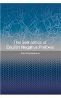 The Semantics of English Negative Prefixes