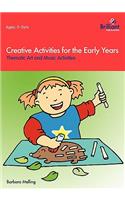 Creative Activities for the Early Years: Thematic Art and Music Activities(English)