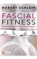 Fascial Fitness: How to Be Vital, Elastic and Dynamic in Everyday Life and Sport