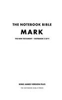The Notebook Bible - New Testament - Volume 2 of 9 - Mark