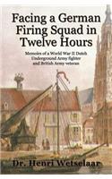 Facing a German Firing Squad in 12 Hours