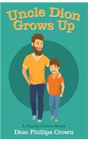 Uncle Dion Grows Up