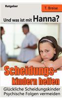 Und Was Ist Mit Hanna? Scheidungskindern Helfen - Glückliche Scheidungskinder