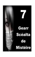7 Gearr Scéalta de Mistéireach