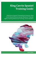 King Cavrin Spaniel Training Guide King Cavrin Spaniel Training Book Features