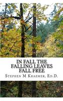 In Fall the Falling Leaves Fall Free