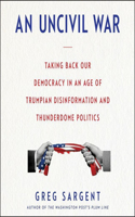 An Uncivil War Lib/E