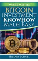 Bitcoin Investment KnowHow Made Easy