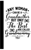 Any Woman Can be a Grandmother But Only the Best are Called Grandmommy Dot Grid Journal