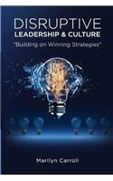 Disruptive Leadership and Culture
