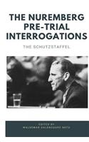 The Nuremberg Pre-Trial Interrogations: The Schutzstaffel