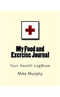 My Food and Exercise Journal: 8in X 10 In, 180days Monitor Your Blood Sugar, What You Eat, How Is Your Feeling, Blood Pressure, Your Health Logbook