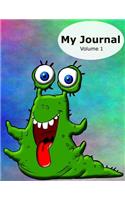 My Journal - Volume 1: 50 Writing Prompts for Kids - Write / Draw / Fill-In - 100 Pages - Feelings Journal - Thinking Journal - Large 8.5" X 11" - Green Monster Cover: 50 Writing Prompts for Kids - Write / Draw / Fill-In - 100 Pages - Feelings Journal - Thinking Journal - Large 8.5" X 11" - Green Monster Cover