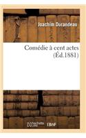 Comédie À Cent Actes: (Arts)