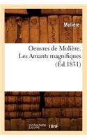 Oeuvres de Molière. Les Amants Magnifiques (Éd.1831)