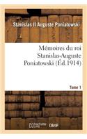 Mémoires Du Roi Stanislas-Auguste Poniatowski. Tome 1