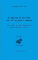 La Theorie Du Discours Chez Hermogene Le Rheteur: Essai Sur Les Structures Linguistiques de la Rhetorique Ancienne