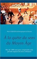 À la quête du sens du Moyen Âge