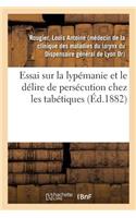 Essai Sur La Lypémanie Et Le Délire de Persécution Chez Les Tabétiques