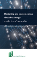 Designing and implementing virtual exchange - a collection of case studies