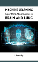 Machine Learning Algorithms Abnormalities in Brain and Lung