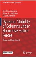 Dynamic Stability of Columns under Nonconservative Forces: Theory and Experiment(255 Solid Mechanics and Its Applications)