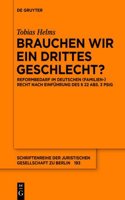 Brauchen Wir Ein Drittes Geschlecht?: Reformbedarf Im Deutschen (Familien-)Recht Nach Einfuhrung Des 22 ABS. 3 Pstg