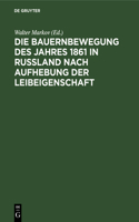 Die Bauernbewegung Des Jahres 1861 in Russland Nach Aufhebung Der Leibeigenschaft