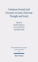 Common Ground and Diversity in Early Christian Thought and Study