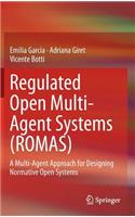Regulated Open Multi-Agent Systems (ROMAS)