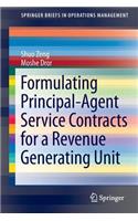 Formulating Principal-Agent Service Contracts for a Revenue Generating Unit