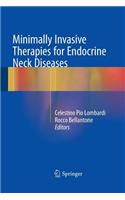 Minimally Invasive Therapies for Endocrine Neck Diseases